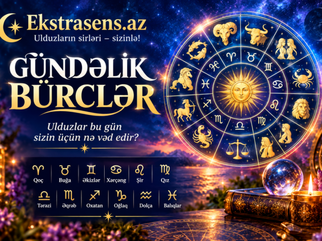 26 Oktyabr 2026: Gündəlik bürclər – Sevgi, pul və karyerada sizi nə gözləyir?
